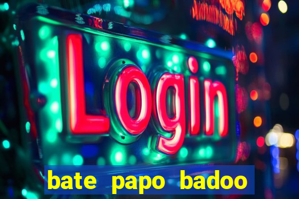bate papo badoo sete lagoas